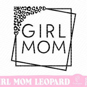Girl Mom svg, Baby Shower SVG, Baby Girl svg, Leopard Mama svg, Leopard Print svg, Mom life svg, Mama SVG, Mom Square Svg - Téléchargement numérique