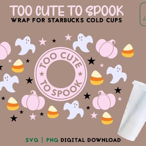 Too Cute To Spook Cold Cup Svg - Halloween 24oz Venti Cold Cup SVG -  Pumpkin svg Halloween Wrap - Digital Download
