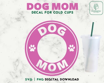 Dog Mom Cold Cup SVG – 24oz Venti Decal (Digital Download)