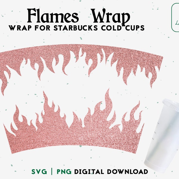 Flames Svg 24oz Venti Cold Cup - Flames Print Cold Cup - Full Wrap For Personalized Venti Cold Cups - Digital Download