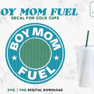 Boy Mom Fuel 24oz Venti Cold Cup Svg, Mom Life Cold Cup SVG, Venti 24oz svg, Mom of Boys 24oz Venti Cold Cups, Digital Download