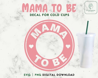 Mama To Be Cold Cup Decal SVG, Mom Venti Cup Cut File (Digital Download)