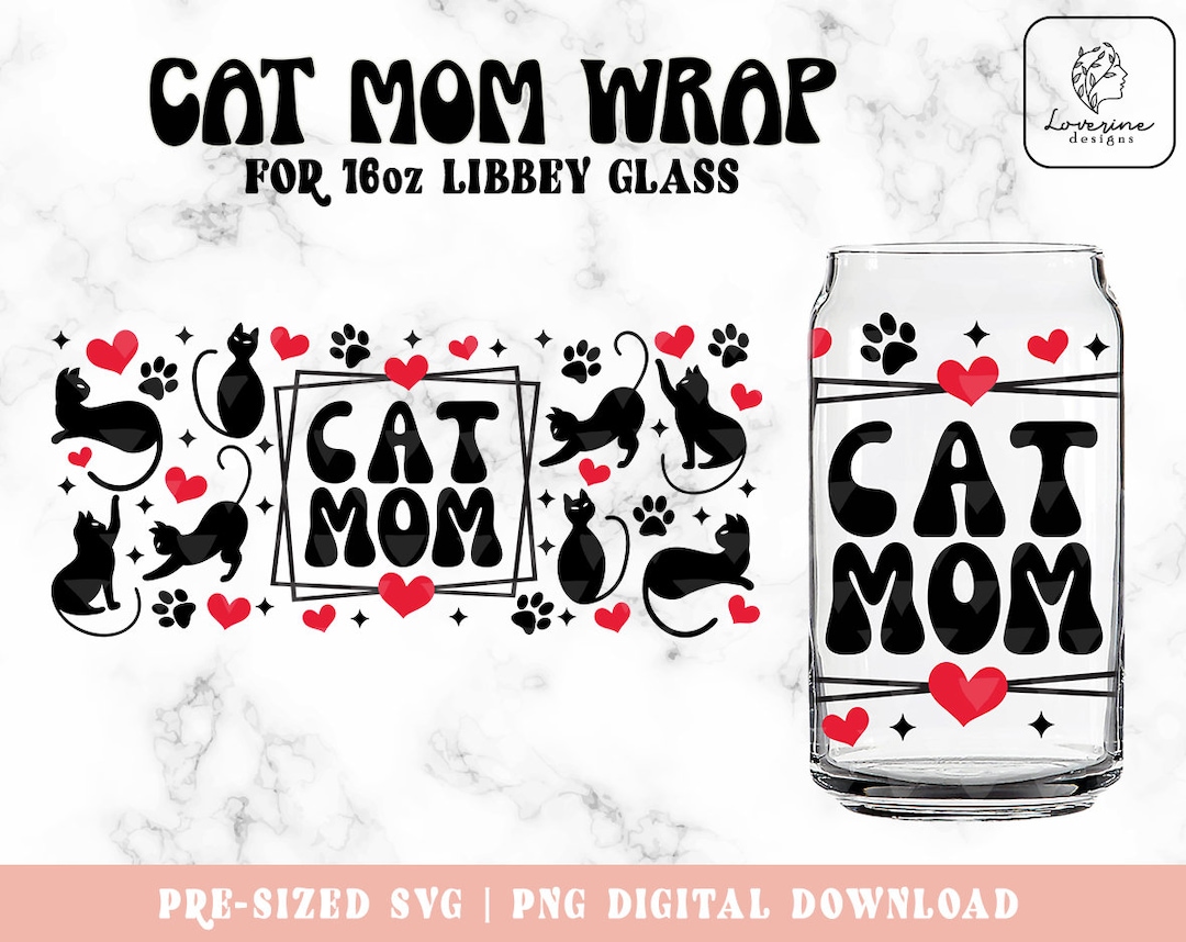 Cat Mom Libbey Glass Svg, Cat Lover SVG 16oz Glass Can Svg, Fur Mom SVG ...