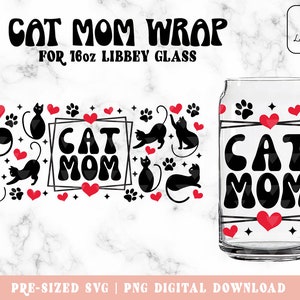 Cat Mom Libbey glass svg, Cat Lover SVG 16oz Glass can svg, Fur Mom SVG Coffee Can glass wrap, Mom Life Svg, Pet Svg - Digital Download