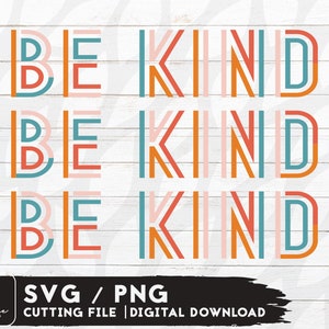 Be Kind SVG Design - Be Kind SVG Files for Cricut - SVG for Shirts - Popular Tshirts Cut Files Digital Download