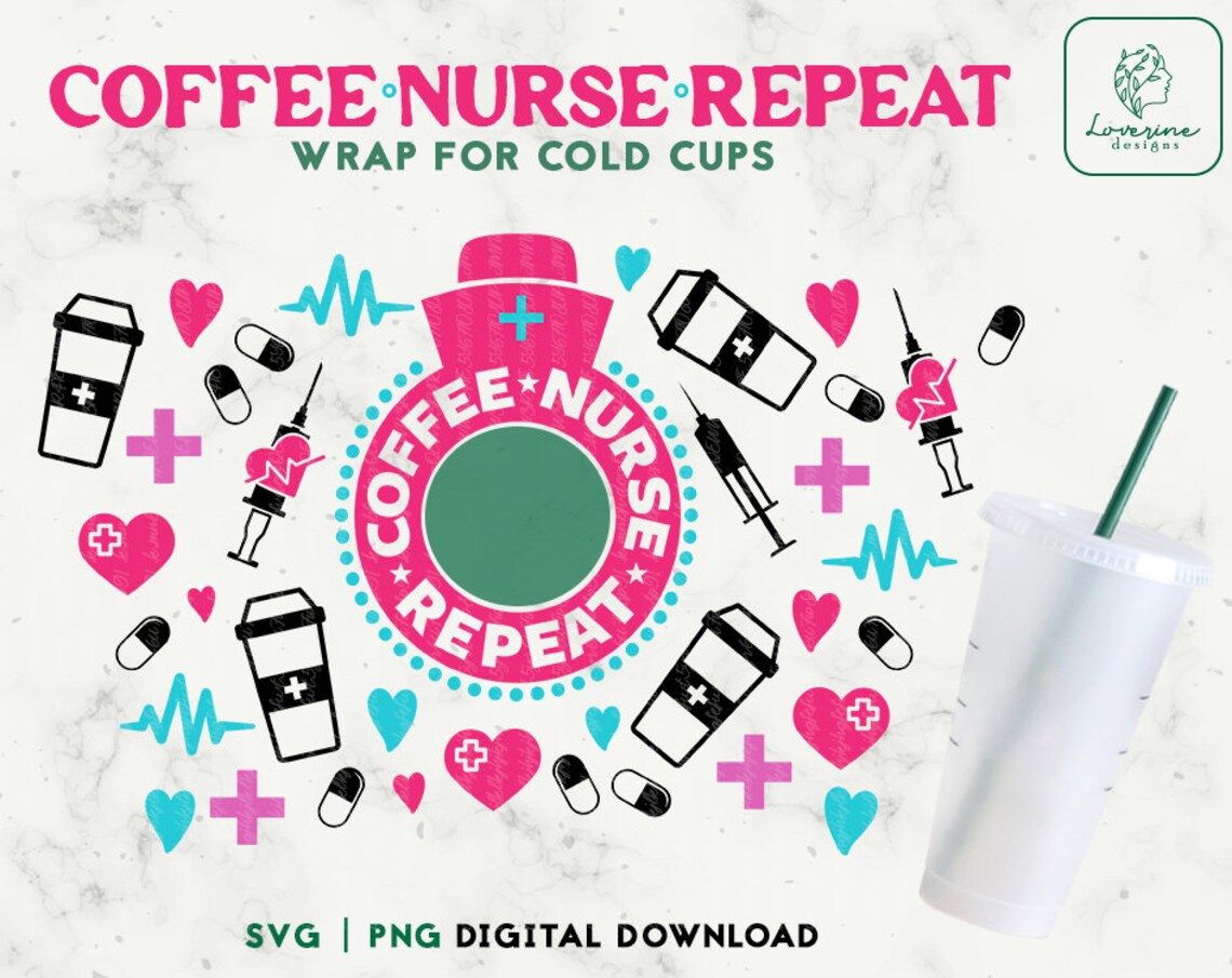 Coffee Nurse Repeat 24oz Venti Cold Cup Svg Nurse Life Cold Etsy