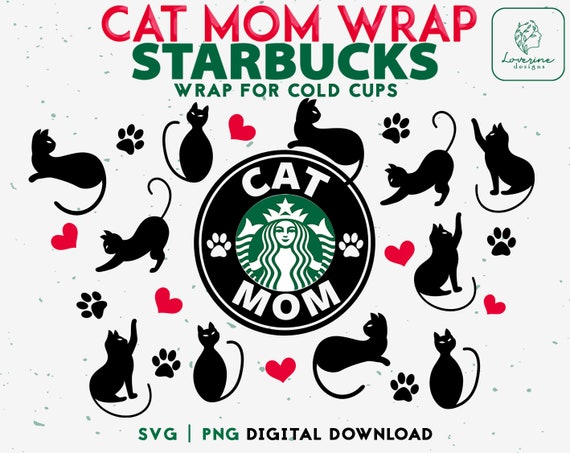 Download Cat Mom Starbucks Cup Svg Starbucks Cold Cup Svg Full Wrap Etsy