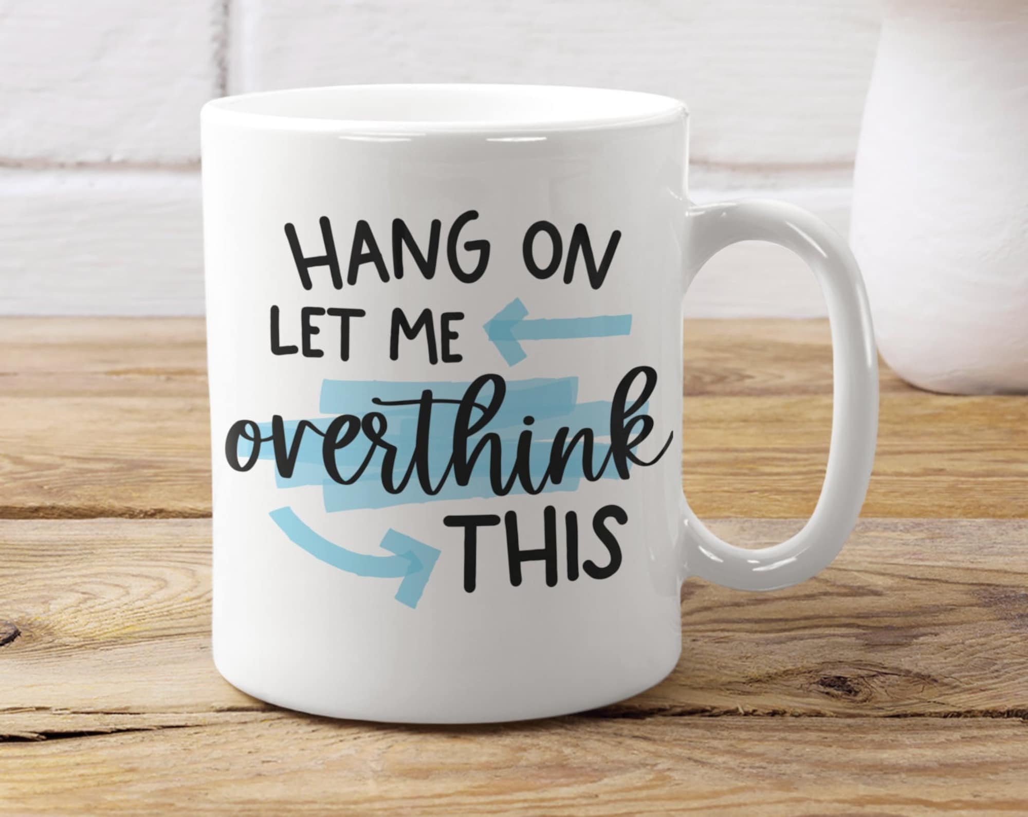Discover Hang on let me overthink THIS Mug