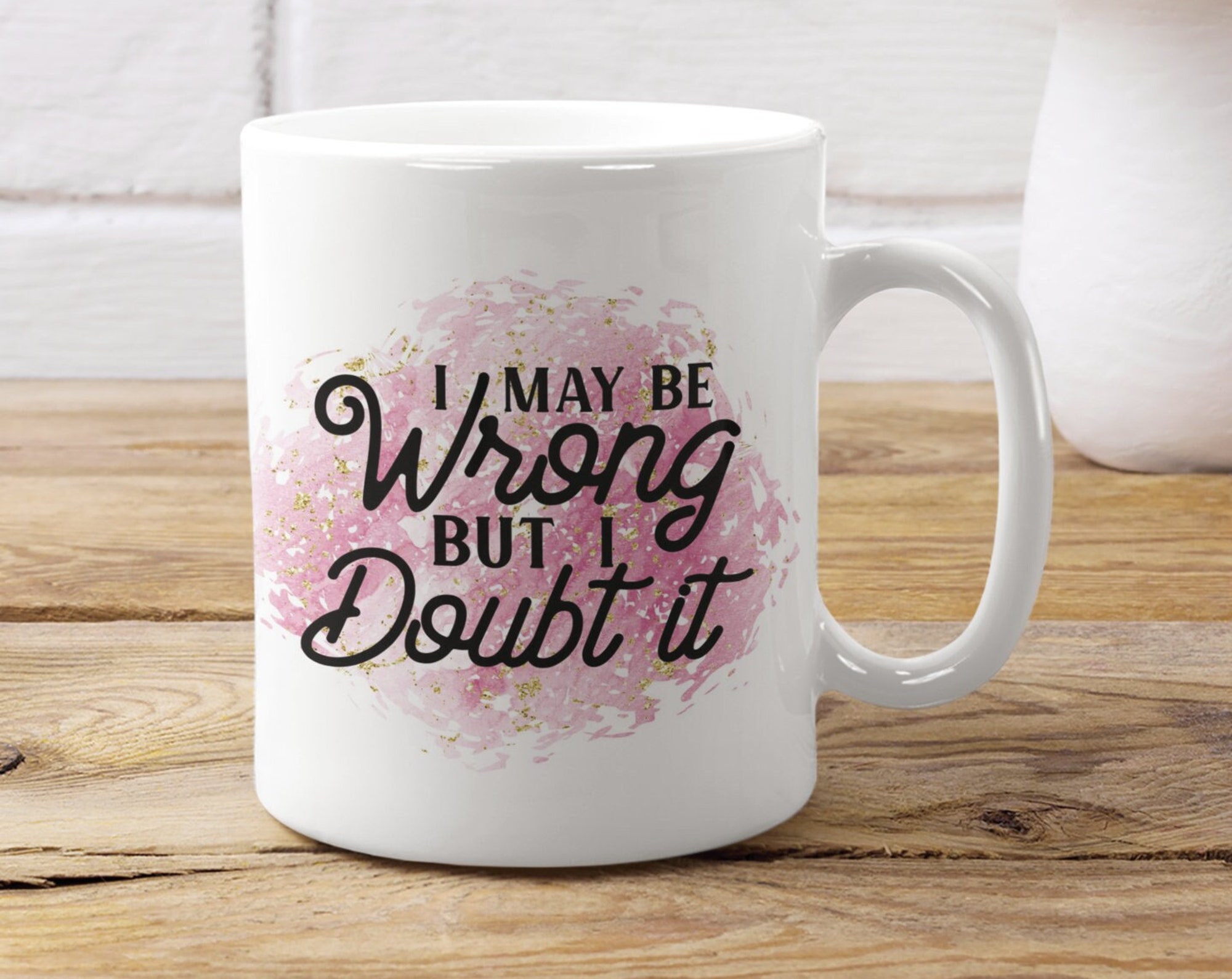 Discover I May Be Wrong sarcastic mugs