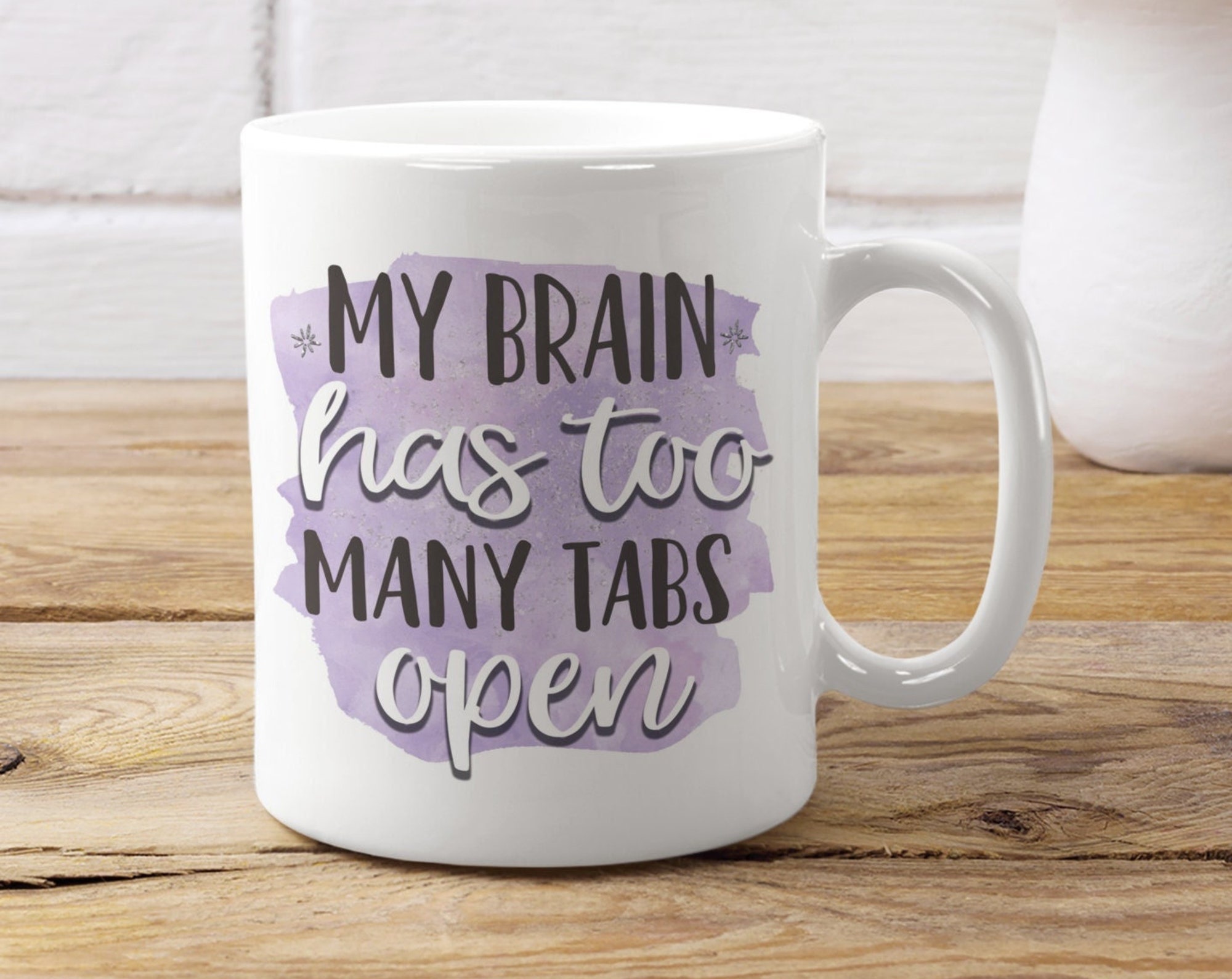My brain has too many Mug