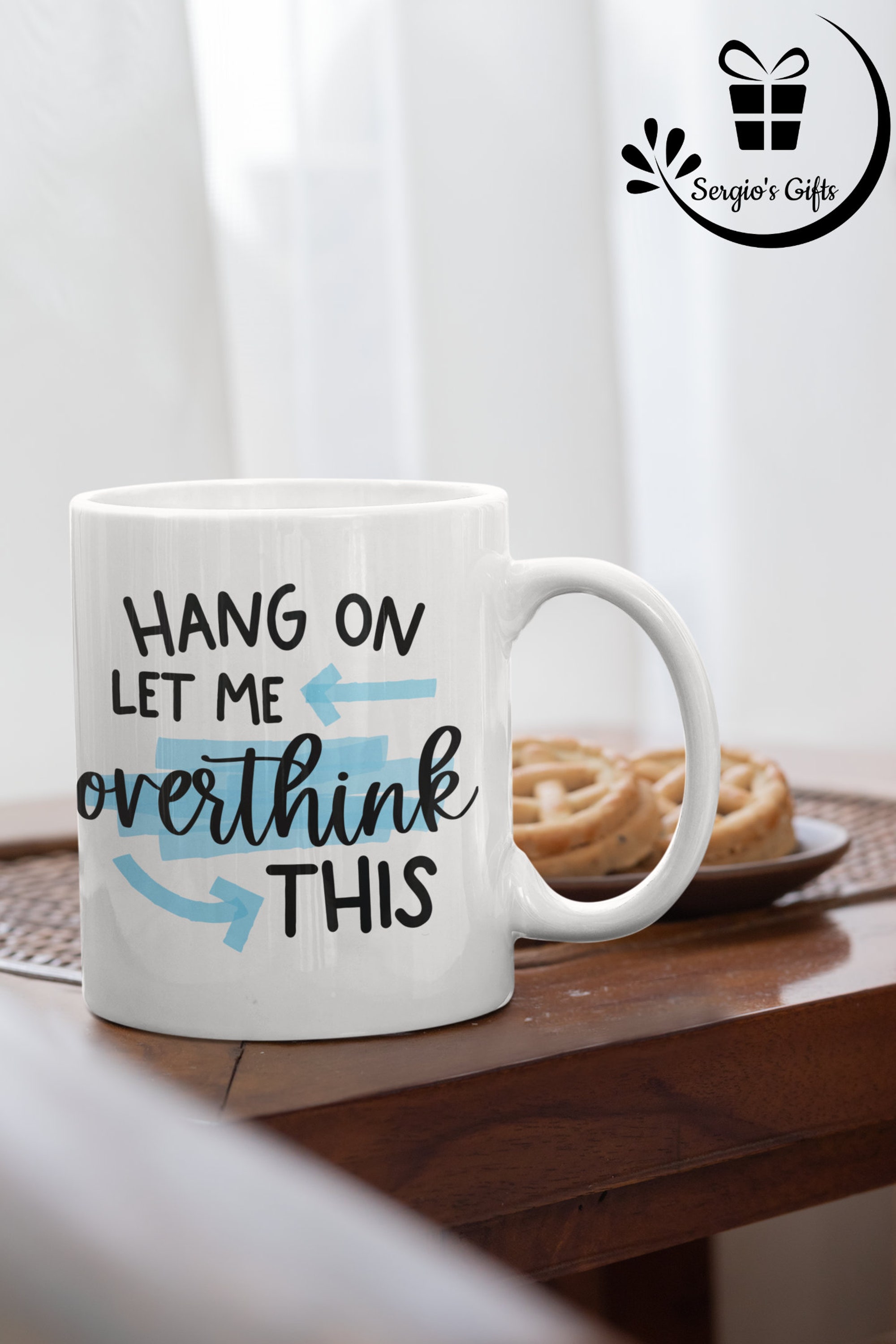 Hang on let me overthink THIS Mug