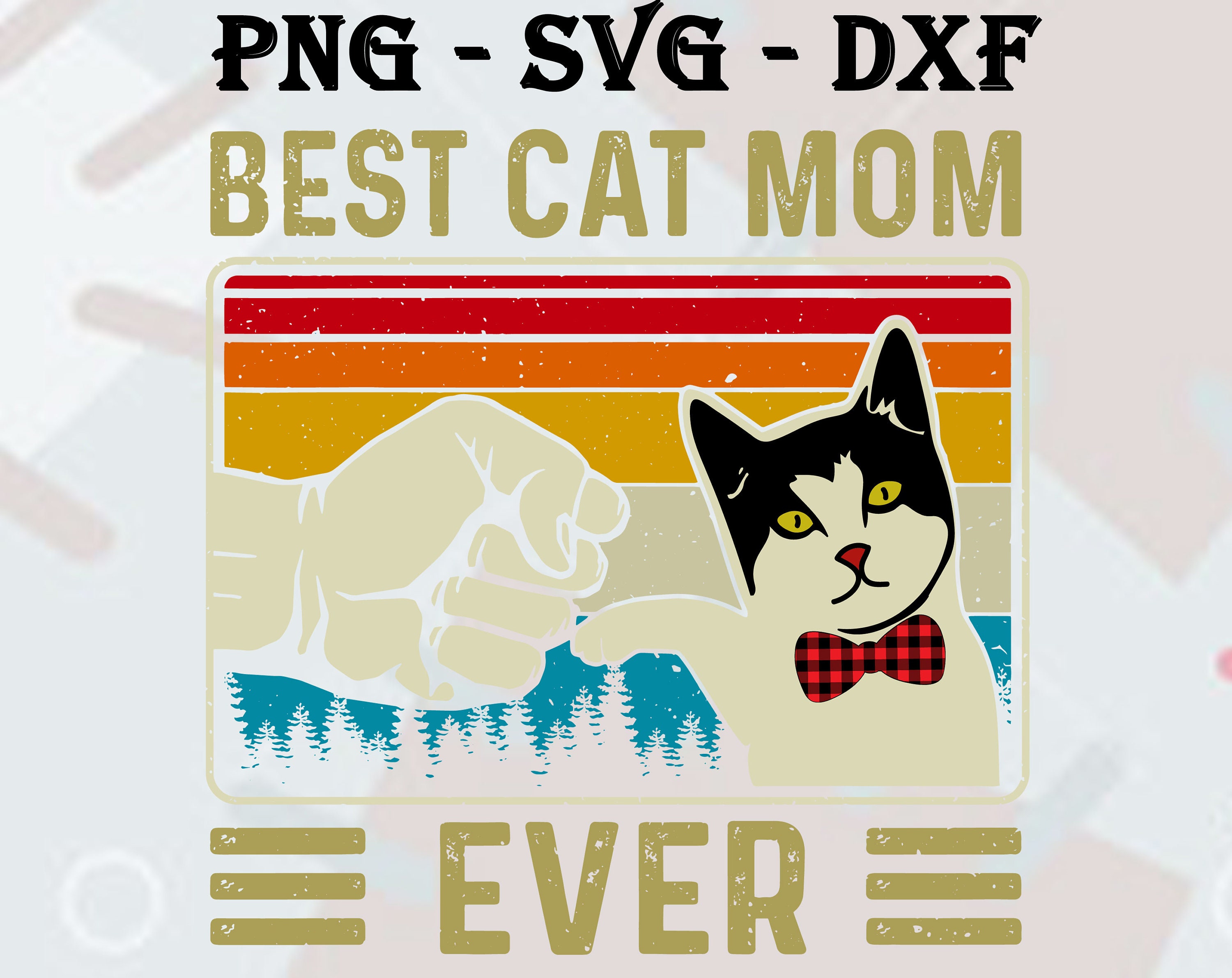 Best cat mom ever svg png dxf file for cricut silhouette | Etsy
