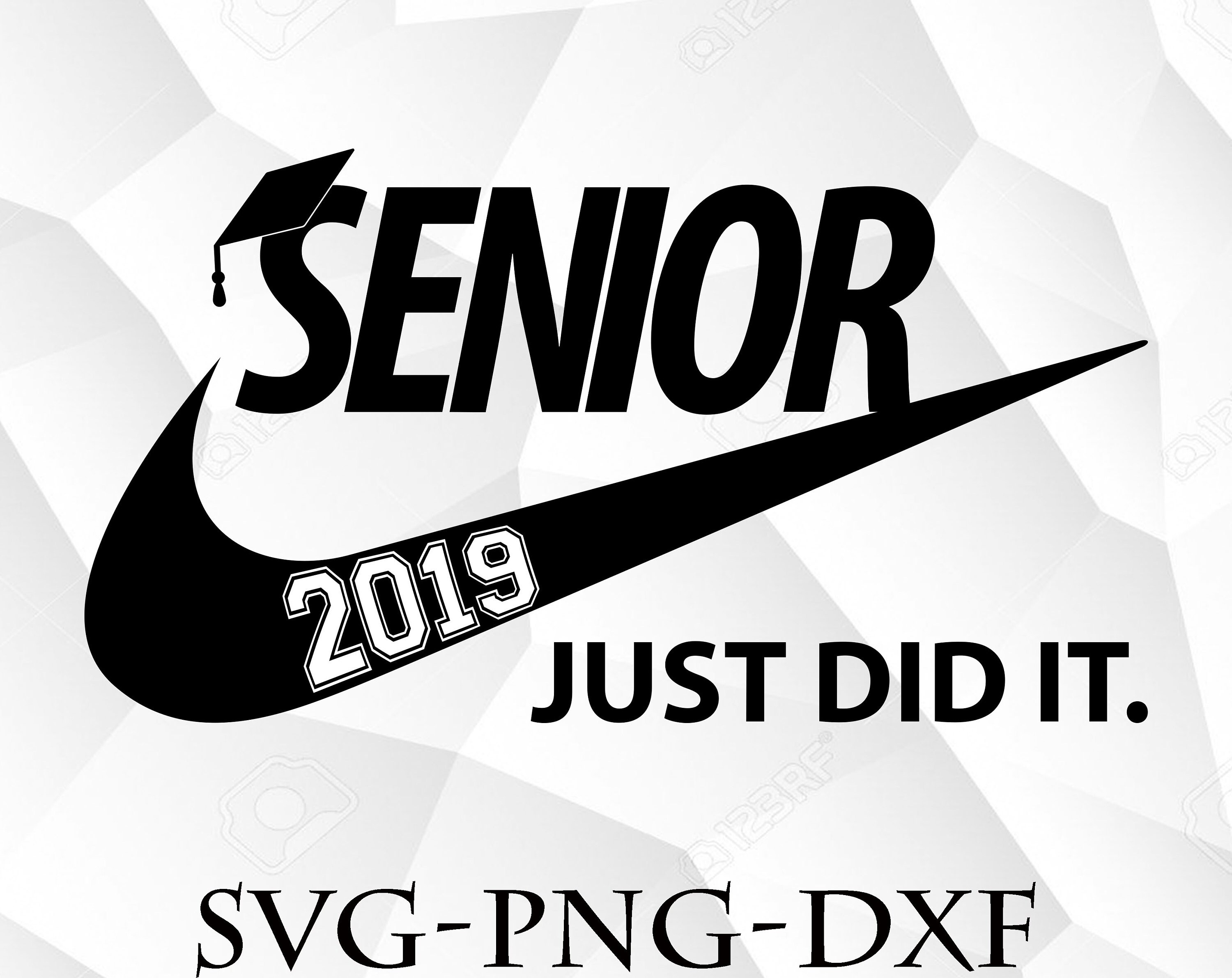 Senior 2019 just did it svg png dxf Graduate svg png dxf ...