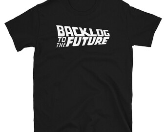 Backlog To The Future T-Shirt