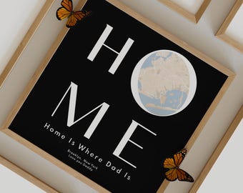 Home is Where Dad is | Personalized Map Print | Home Is Where My Dad Is Map | Custom Family Location Gift | Birthday Gift for Father