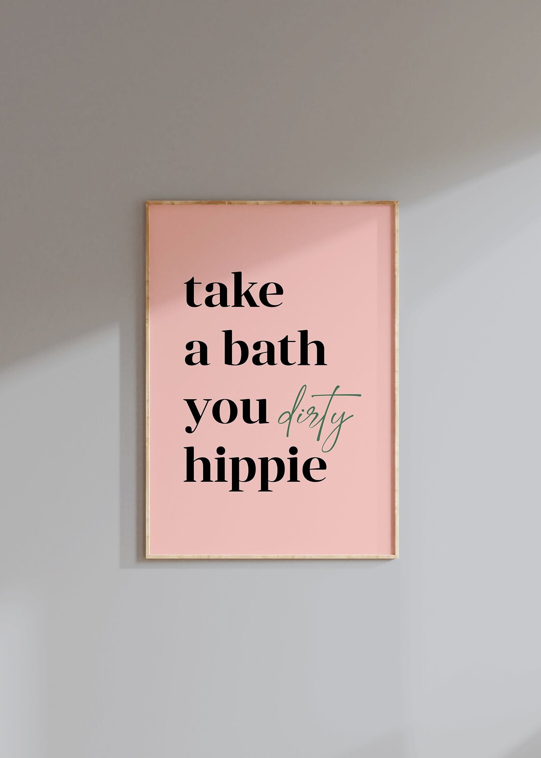 Take a Bath You Dirty Hippie Poster, Funny Bathroom Wall Art, Prints
