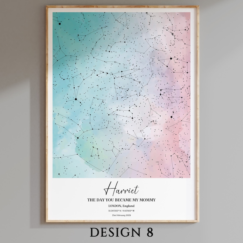May include: A watercolor-style star map with a light blue and pink background. The map shows the constellations visible on February 21, 2008, in London, England. The text "Harriet, The day you became my mommy" is printed below the map.