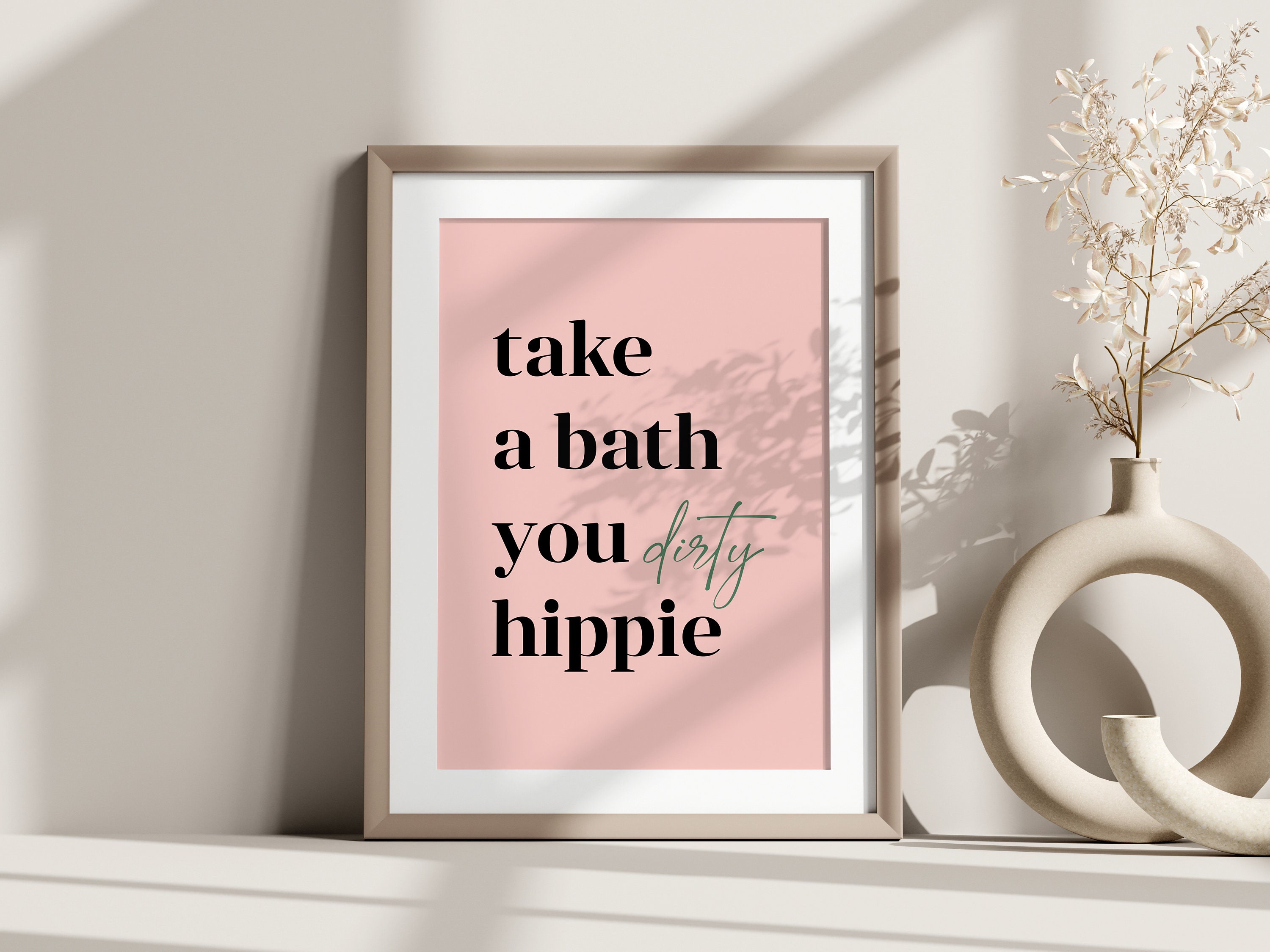 Take a Bath You Dirty Hippie Poster Funny Bathroom Wall Art Etsy