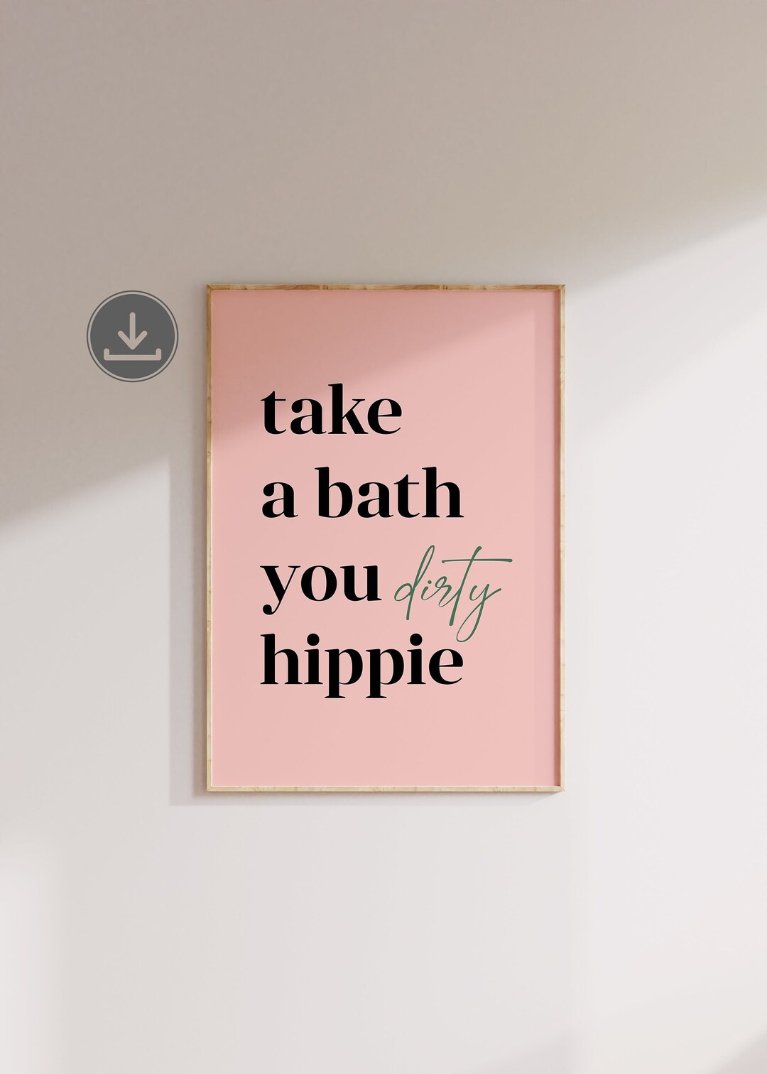 Take a Bath You Dirty Hippie Poster, Funny Bathroom Wall Art, Prints Wall Art Trendy, 70s Wall