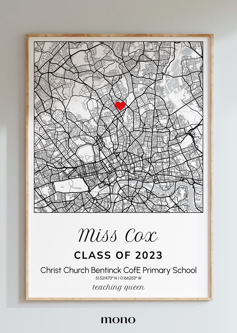 May include: A framed black and white map print with a red heart marking a location. The print includes the text "Miss Cox CLASS OF 2023" and "Christ Church Bentinck CofE Primary School". The bottom of the print reads "teaching queen" and "mono".