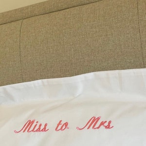 Miss to Mrs Pillowcase, Hen do Pillowcase, Embroidered Pillowcases, Personalised Pillowcases, Wedding Pillowcases, Cotton Pillowcases