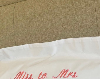 Miss to Mrs Pillowcase, Hen do Pillowcase, Embroidered Pillowcases, Personalised Pillowcases, Wedding Pillowcases, Cotton Pillowcases