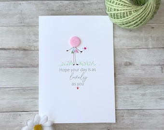 Hope Your Day Is As Lovely As You Birthday Card, Friend, Special Person, Family Appreciation
