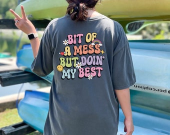 Bit of a Mess Doin My Best Comfort Colors Shirt Anxiety Mental Health T Shirt Preppy Aesthetic Clothes Back Print Tee