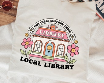 Hot Girls Support Their Local Library Bookish Tote Bag Book Lover Gift For Her Booktrovert Booktok Merch Librarian Gift Meme Tote Bag