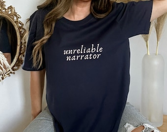 Unreliable Narrator Bookish Merch Booktok Tee Literary Shirt Writer Gifts Dark Academia Clothing Reader Shirt