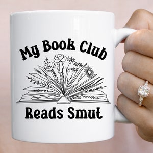 Smut Reader Book Mug My Book Club Reads Smut Bookish Mug Bibliophile Librarian Gifts Booktok Girl Who Loves Books Book Nerd