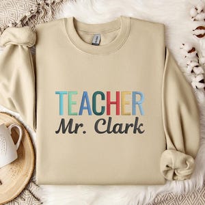 Embroidered Teacher Name Sweatshirt, Teacher Personalized Sweatshirt, Cute Teacher Appreciation Gift, Custom Teacher Crewneck Sweatshirt