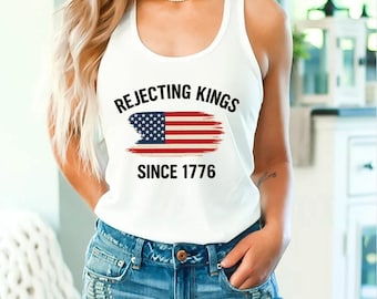Rejecting Kings Since 1776 Tank, Pro Democracy Racerback, Anti MAGA Women's Tank Top, No Kings Patriotic Top, Fourth of July Protest Tank