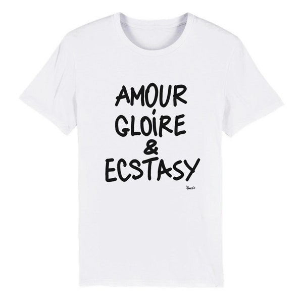 Amour, Gloire & Ecstasy   T-shirt  bio (JP Malot Adagp)