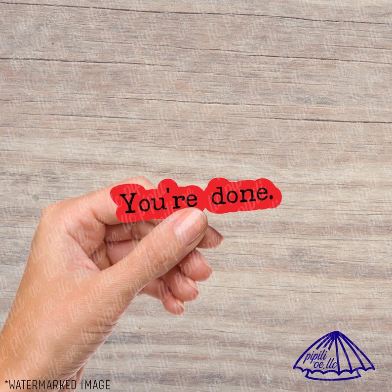 Done Red Sticker You're Done Sticker - Funny Sticker - Etsy