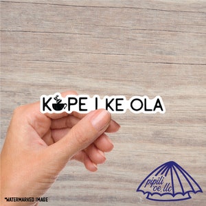 Kope i Ke Ola Sticker - Coffee is Life Sticker - Coffee Sticker - Hawaii Sticker - Olelo Hawaii - Sticker for Laptops - Sticker for Flasks