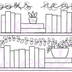 May include: Black and white line drawing of two shelves filled with books, plants, and a mug. The word "books" is written above the top shelf, and "read" is written above the books on the top shelf.