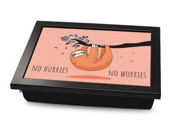 No Hurries No Worries Sloth Cushioned Lap Tray | Made In The UK | Wooden Frame | Personalised Gift