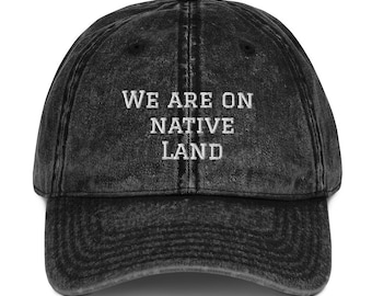 We are on Native Land Vintage Cotton Twill Cap
