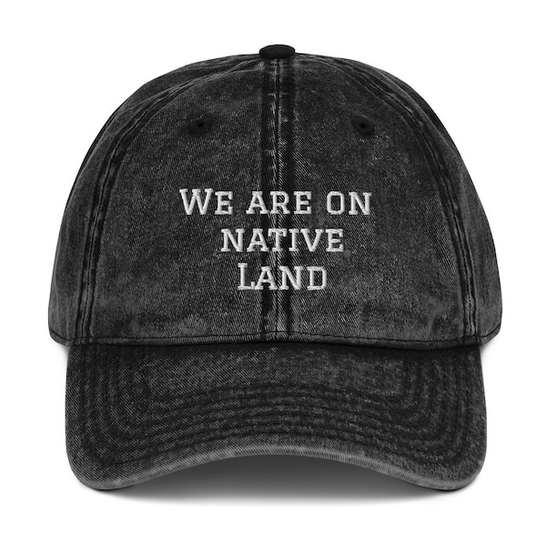 We are on Native Land Vintage Cotton Twill Cap