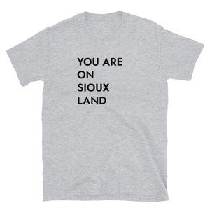 You Are On Sioux Land T-Shirt (sizing runs small)