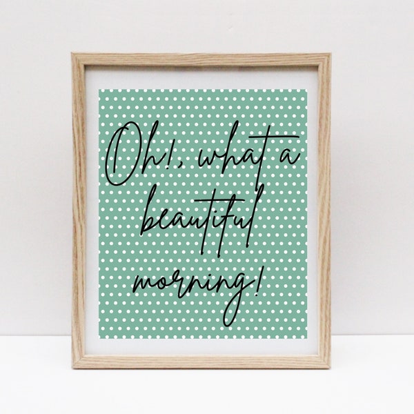 Oh! What a beautiful morning!, Printable Wall Art, Digital Download, Wall Art