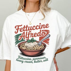 Fettuccine Alfredo Shirt, Italian Recipe Shirt, Retro Chef Gift, Unisex Foodie Tee, Perfect for Pasta Lovers, Culinary Gift, Casual Wear