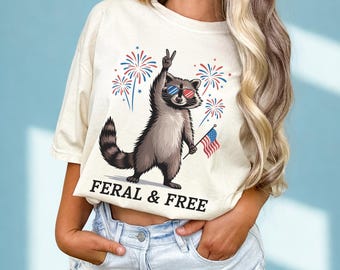 Funny Raccoon Shirt, Patriotic Raccoon T-Shirt, Feral & Free Tee, Funny 4th of July Tee, Patriotic Raccoon Shirt, Independence Day
