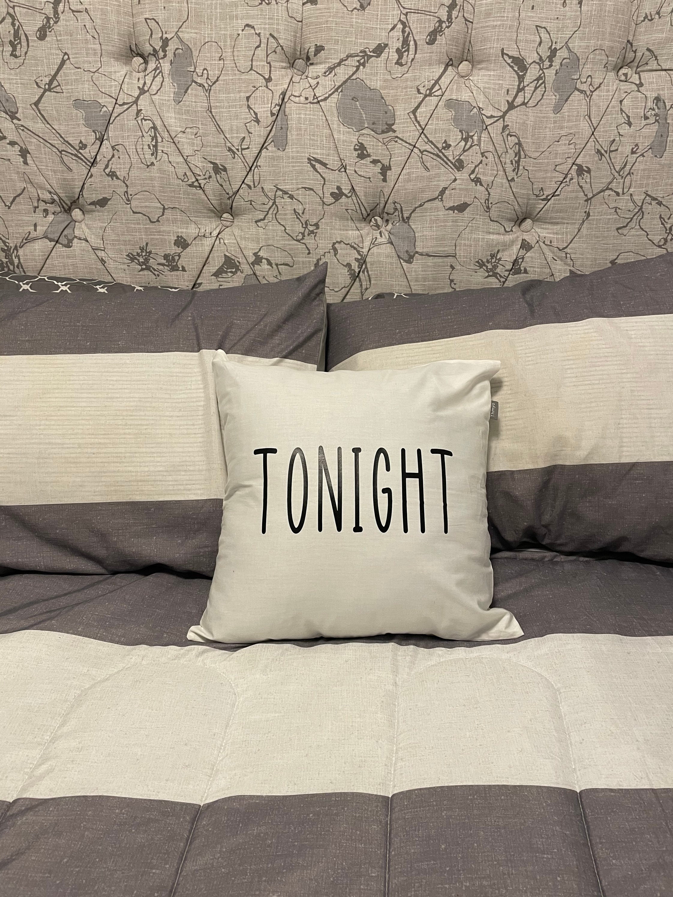 tonight not tonight pillow tonight not tonight pillow