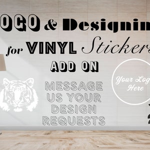 May include: A white tiled wall with black text that reads "LOGO & Designing for VINYL Stickers ADD ON". Below the text is a white tiger head illustration and a circle with the text "Your Logo Here".
