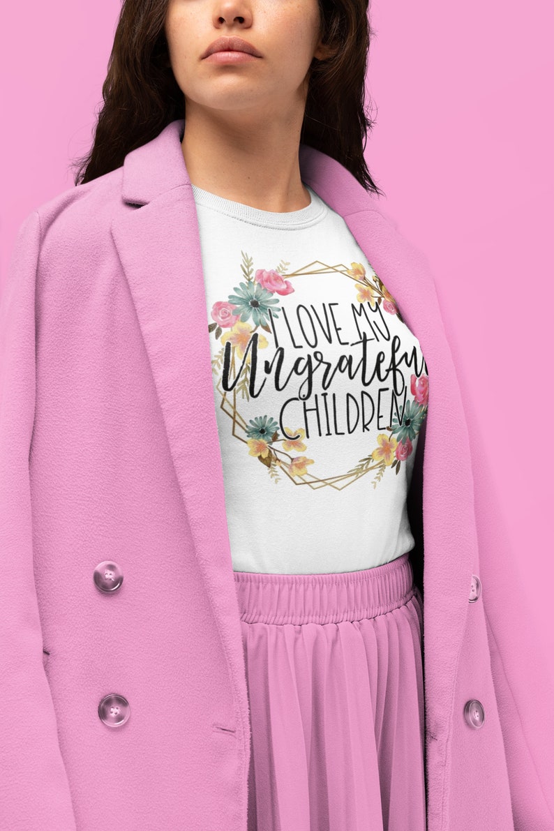 Love My Ungrateful Children Crew Neck TShirt