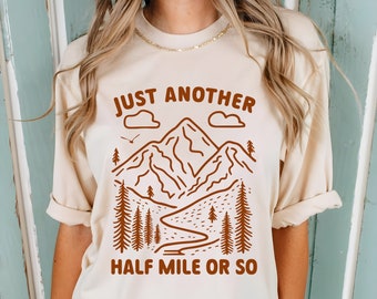 Just Another Half Mile Hiking T-Shirt | Comfort Colors Cotton Tee