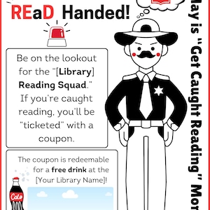May include: A promotional poster with the text "Get Caught READ Handed!" features a cartoon sheriff character and a coupon for a free drink. The poster promotes the "Library Reading Squad" and "Get Caught Reading" Month.