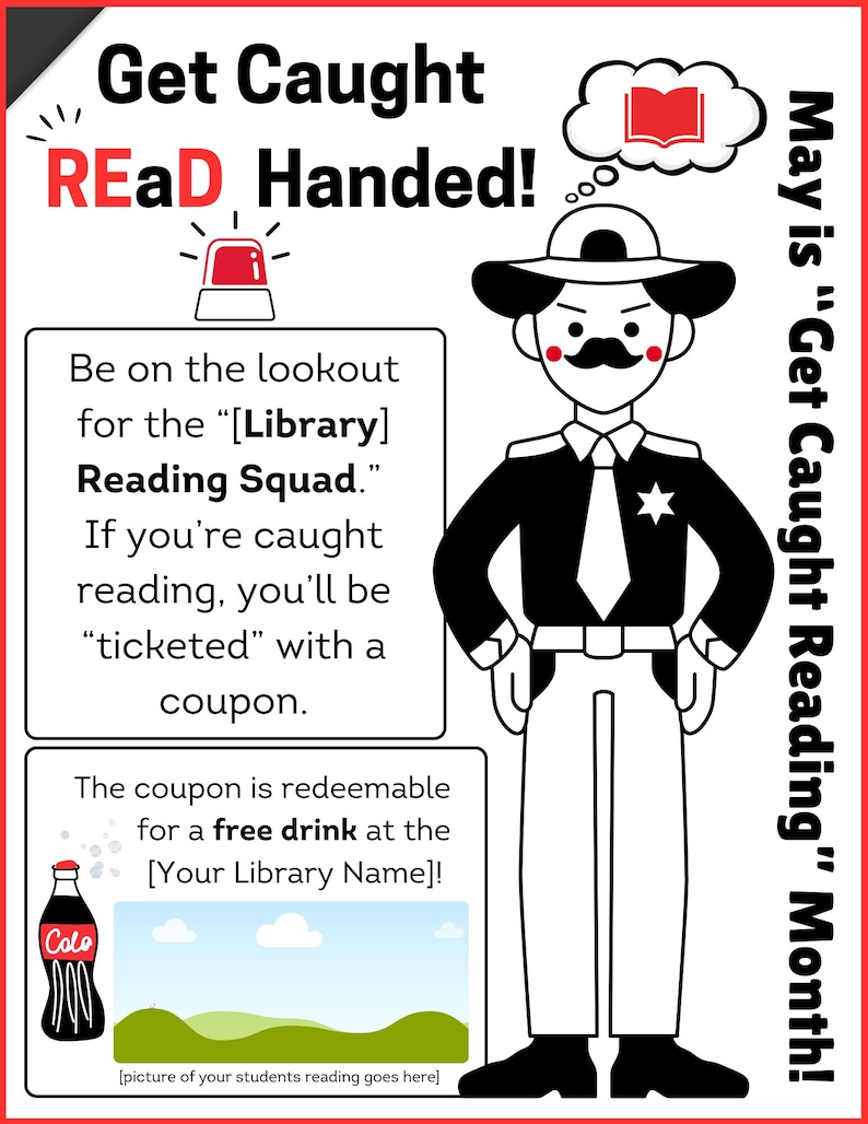 May include: A promotional poster with the text "Get Caught READ Handed!" features a cartoon sheriff character and a coupon for a free drink. The poster promotes the "Library Reading Squad" and "Get Caught Reading" Month.